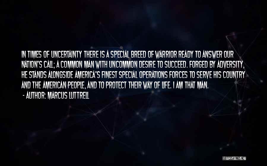 Uncommon Breed Quotes By Marcus Luttrell