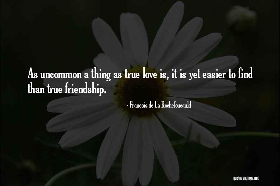 Uncommon Love Quotes By Francois De La Rochefoucauld Uncommon Love Quotes By Francois De La Rochefoucauld