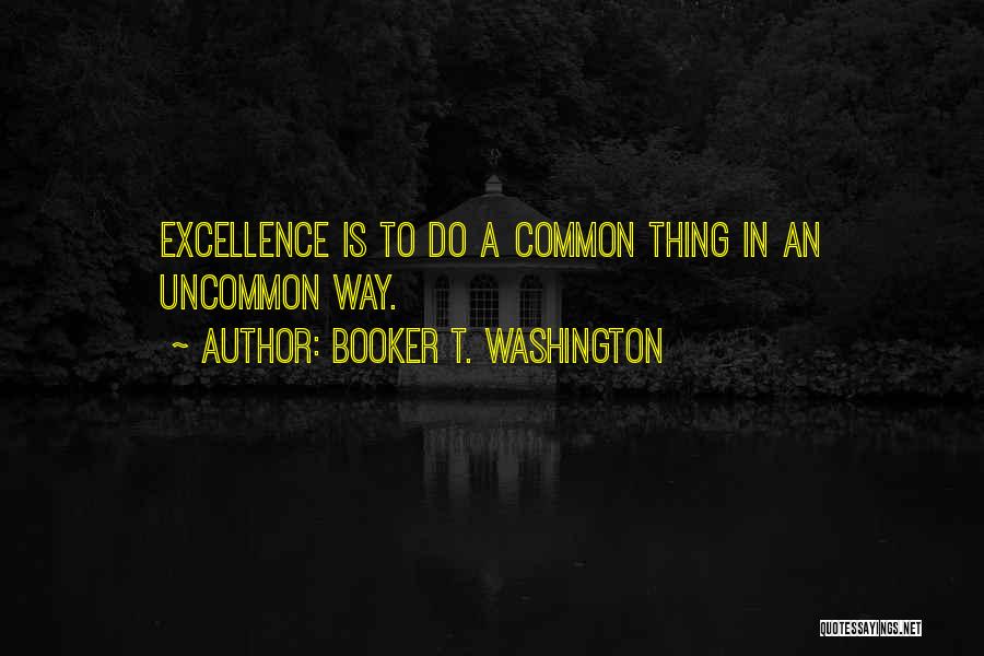 Uncommon Quotes By Booker T. Washington