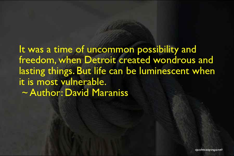 Uncommon Quotes By David Maraniss