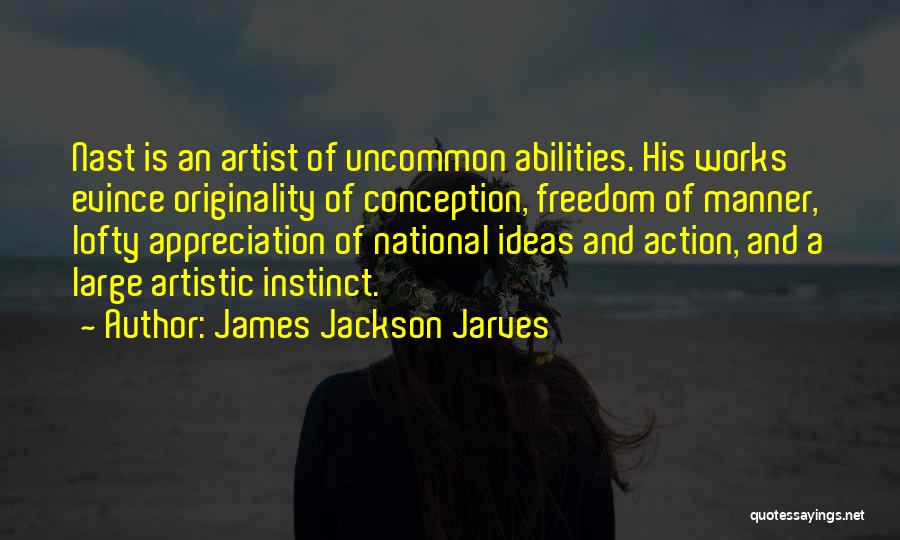 Uncommon Quotes By James Jackson Jarves