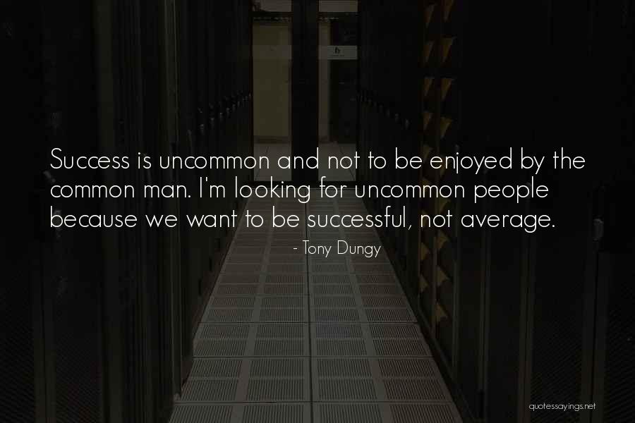 Uncommon Tony Dungy Quotes By Tony Dungy