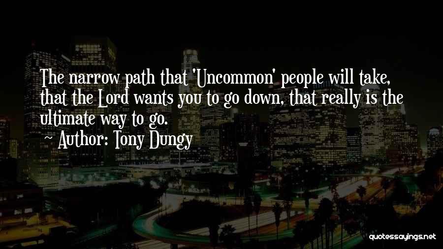 Uncommon Tony Dungy Quotes By Tony Dungy