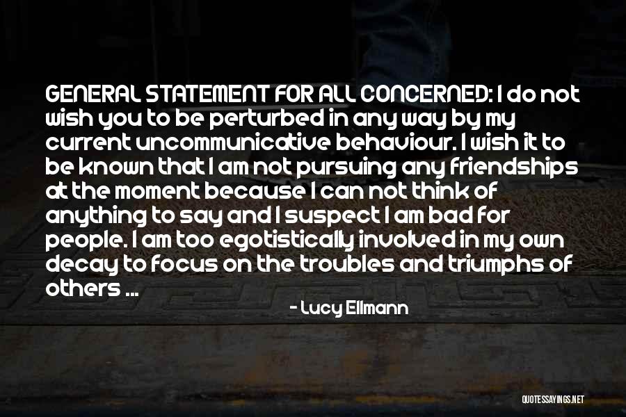 Uncommunicative People Quotes By Lucy Ellmann Uncommunicative People Quotes By Lucy Ellmann