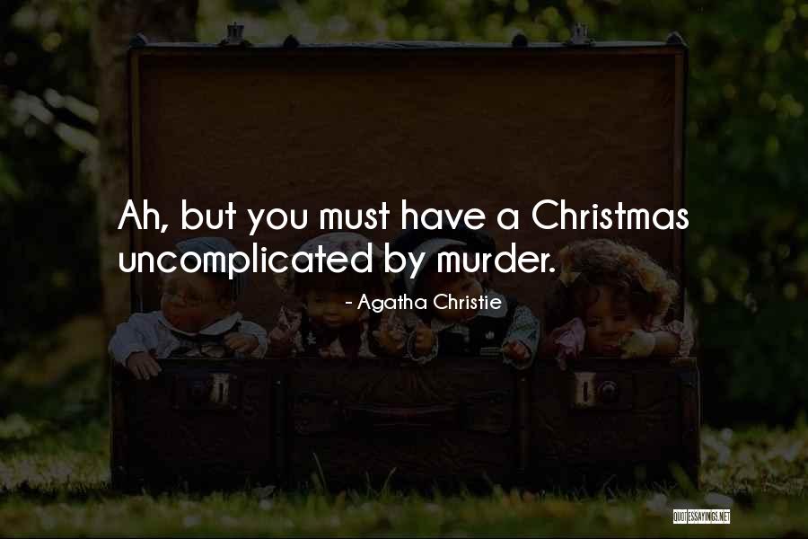 Uncomplicated Quotes By Agatha Christie