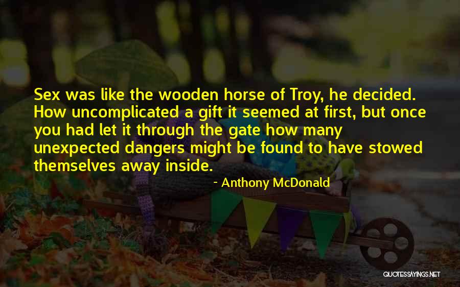 Uncomplicated Quotes By Anthony McDonald