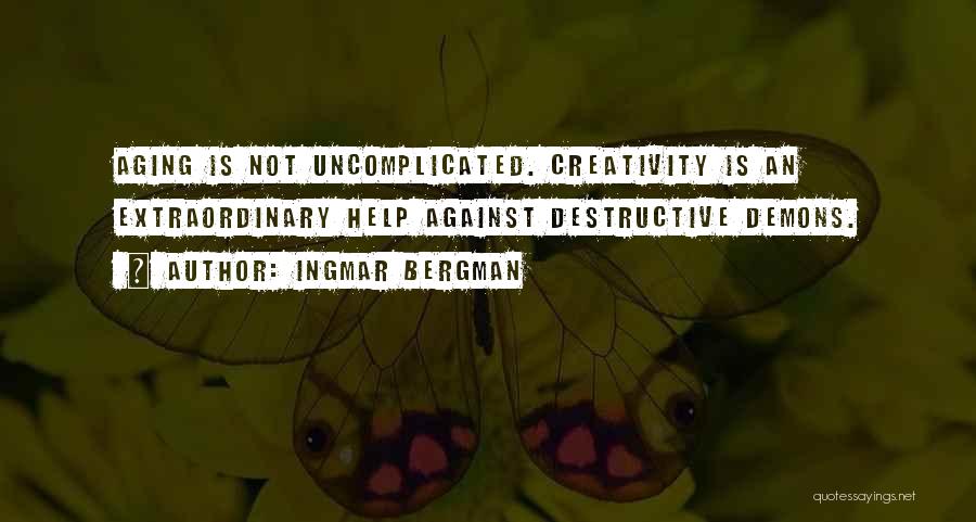 Uncomplicated Quotes By Ingmar Bergman