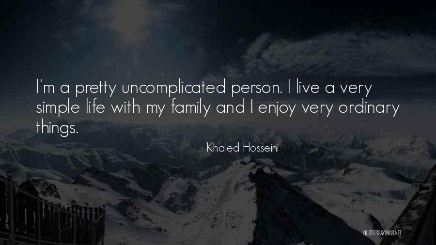 Uncomplicated Quotes By Khaled Hosseini