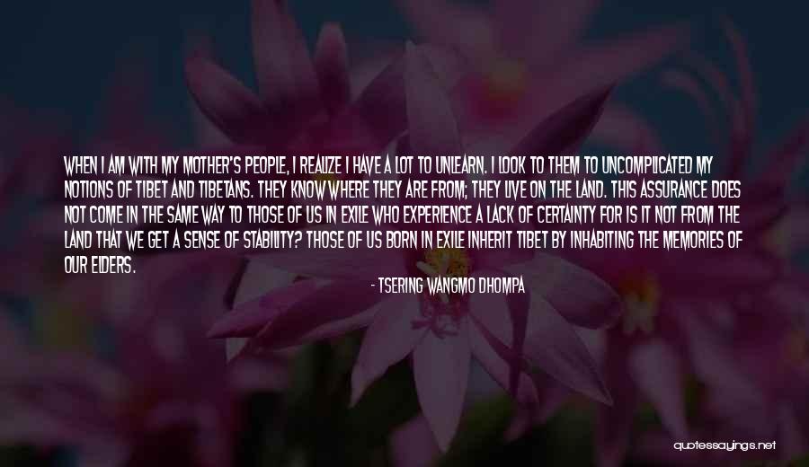 Uncomplicated Quotes By Tsering Wangmo Dhompa Uncomplicated Quotes By Tsering Wangmo Dhompa