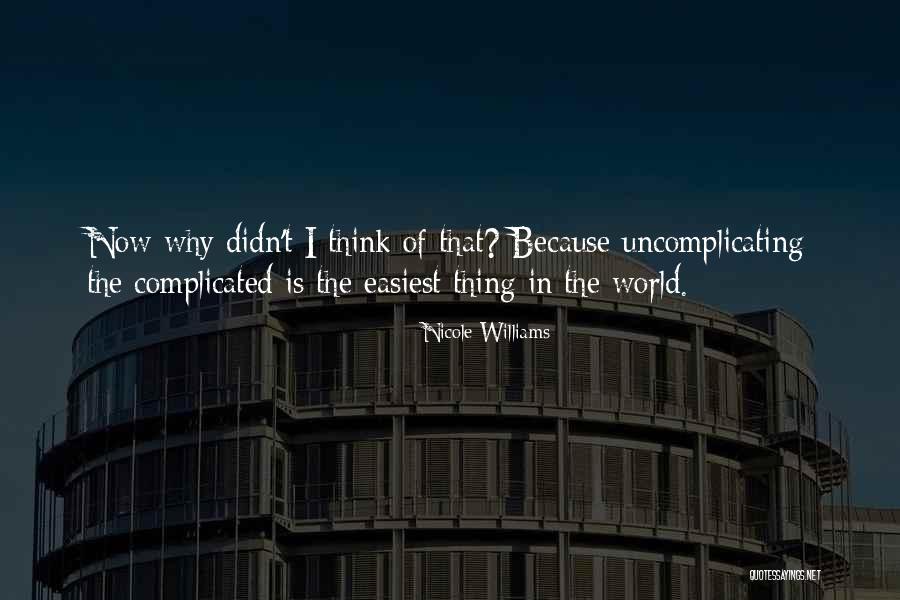 Uncomplicating Quotes By Nicole Williams Uncomplicating Quotes By Nicole Williams