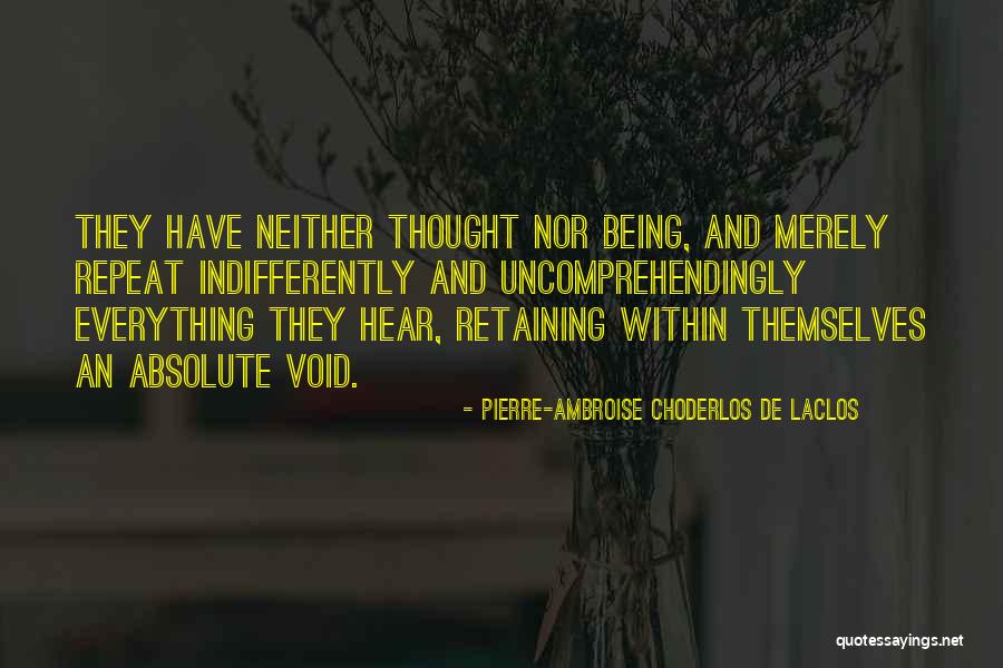 Uncomprehendingly Quotes By Pierre-Ambroise Choderlos De Laclos Uncomprehendingly Quotes By Pierre-Ambroise Choderlos De Laclos