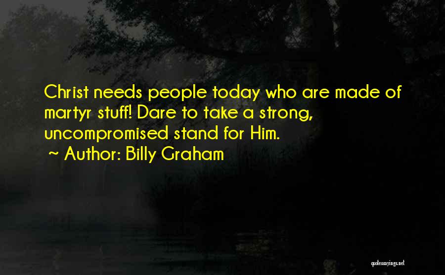 Uncompromised Quotes By Billy Graham