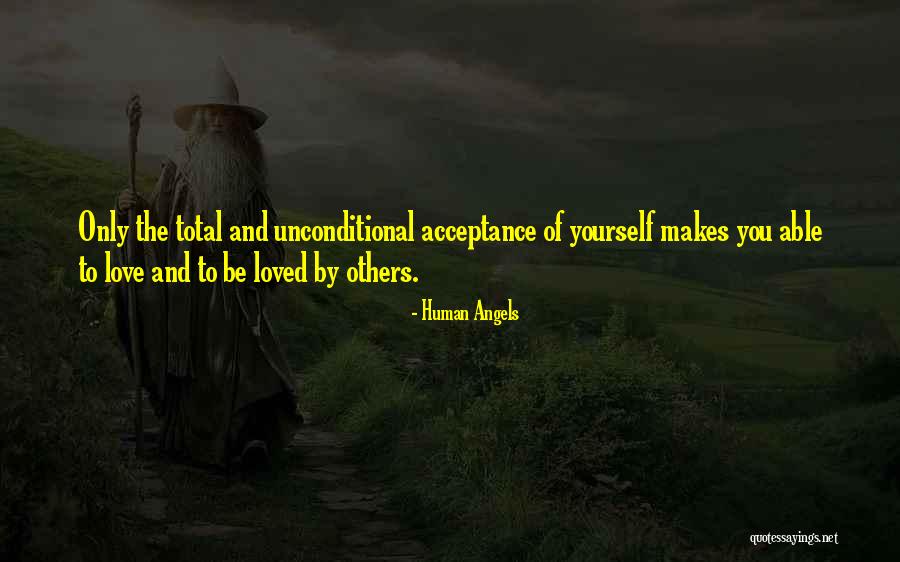 Unconditional Acceptance Of Others Quotes By Human Angels Unconditional Acceptance Of Others Quotes By Human Angels