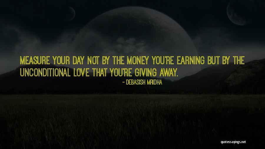 Unconditional Giving Quotes By Debasish Mridha Unconditional Giving Quotes By Debasish Mridha