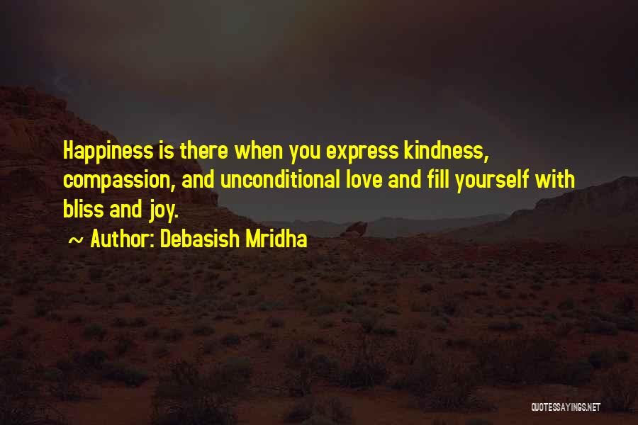 Unconditional Happiness Quotes By Debasish Mridha