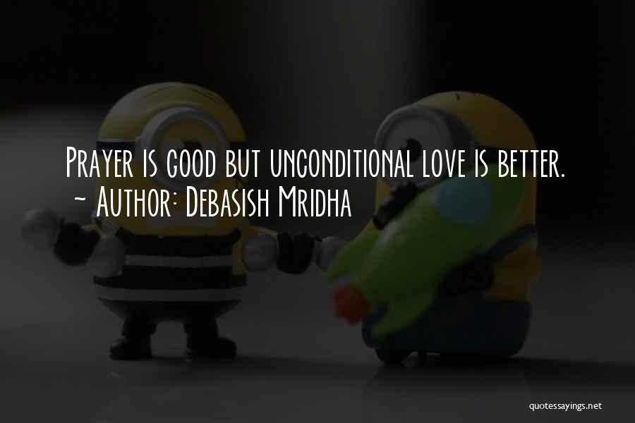 Unconditional Happiness Quotes By Debasish Mridha