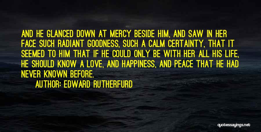 Unconditional Happiness Quotes By Edward Rutherfurd