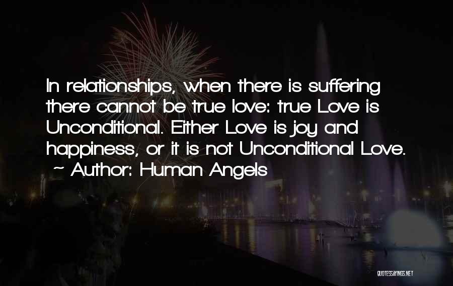 Unconditional Happiness Quotes By Human Angels