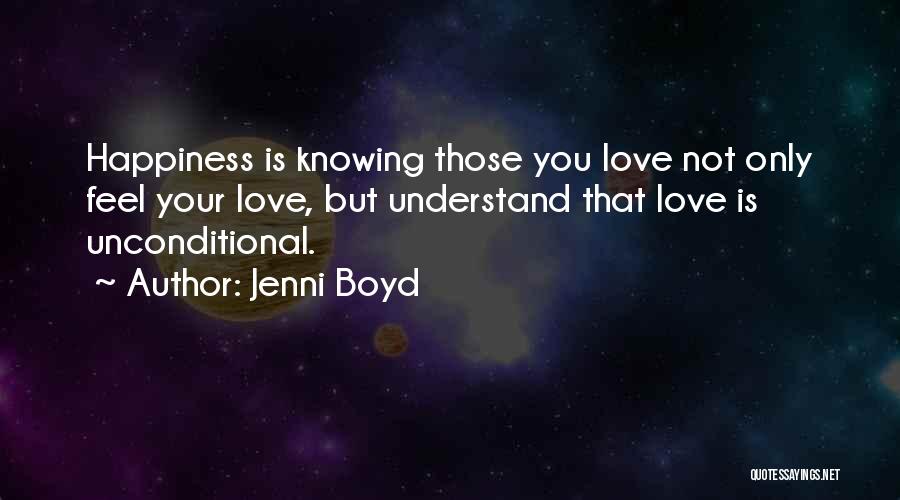 Unconditional Happiness Quotes By Jenni Boyd