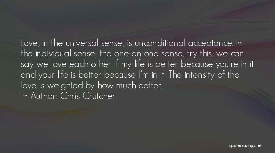 Unconditional Love Acceptance Quotes By Chris Crutcher