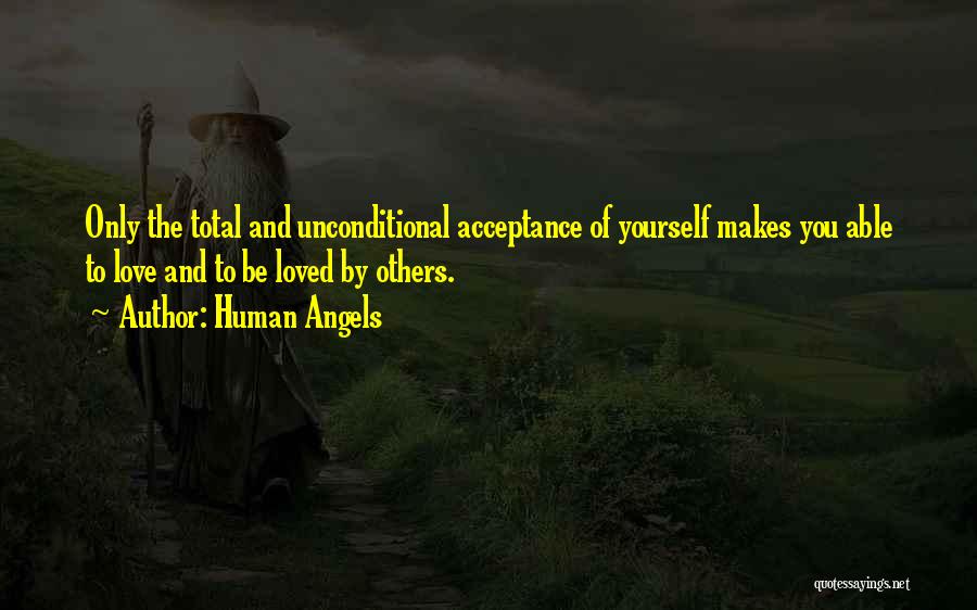 Unconditional Love Acceptance Quotes By Human Angels