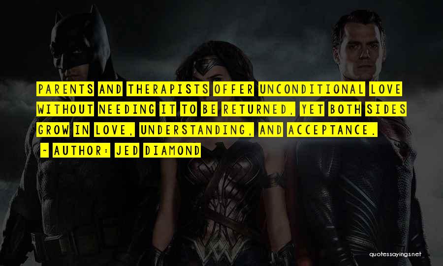 Unconditional Love Acceptance Quotes By Jed Diamond