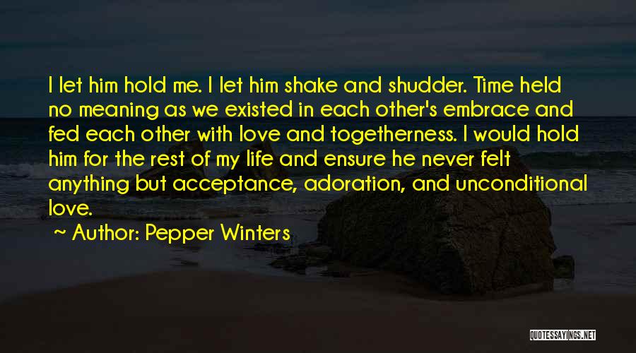 Unconditional Love Acceptance Quotes By Pepper Winters