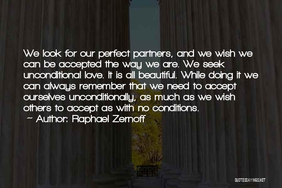 Unconditional Love Acceptance Quotes By Raphael Zernoff