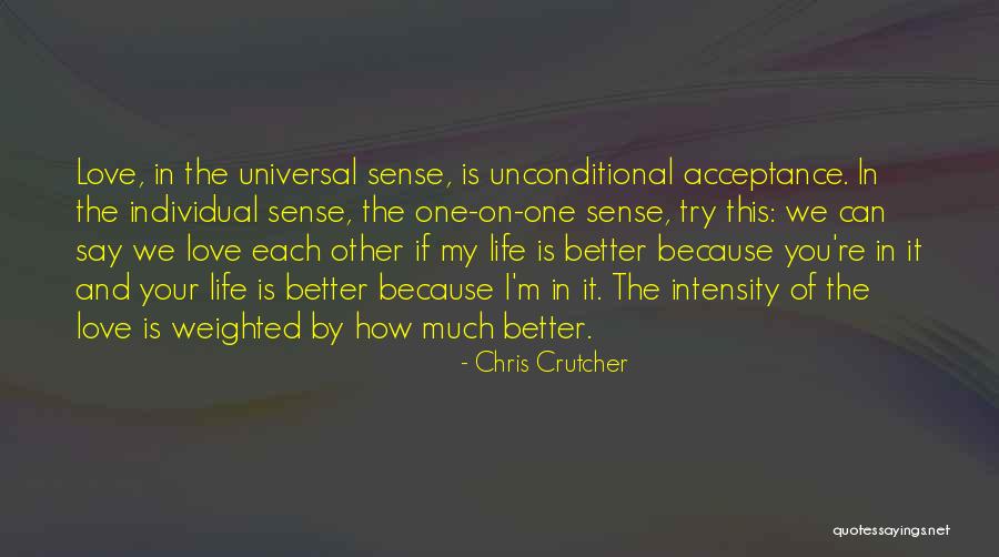 Unconditional Love And Acceptance Quotes By Chris Crutcher