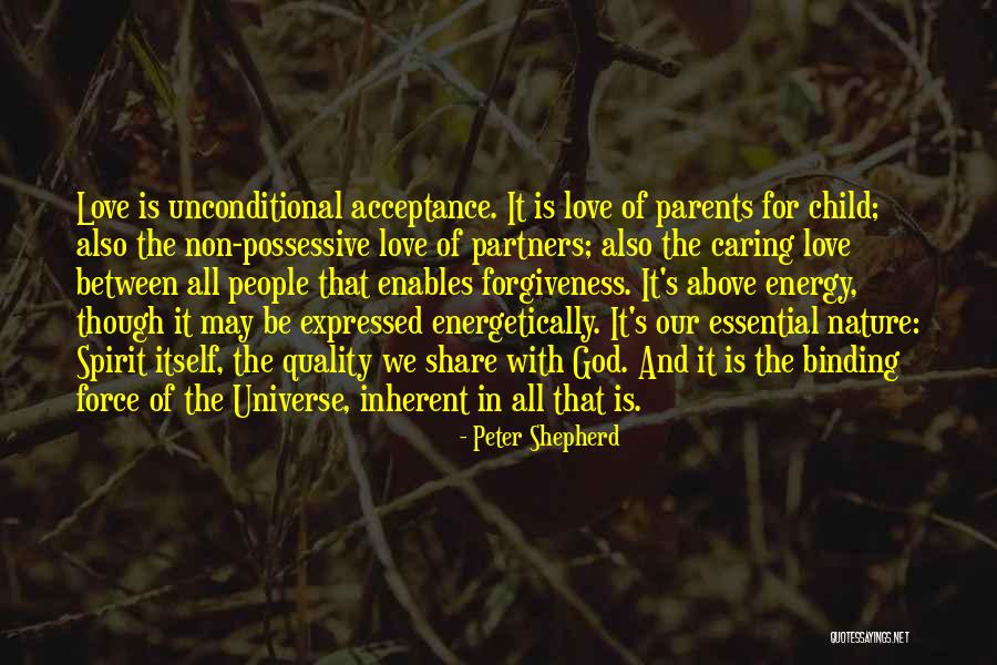 Unconditional Love And Acceptance Quotes By Peter Shepherd