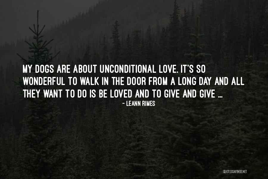 Unconditional Love And Dogs Quotes By LeAnn Rimes Unconditional Love And Dogs Quotes By LeAnn Rimes