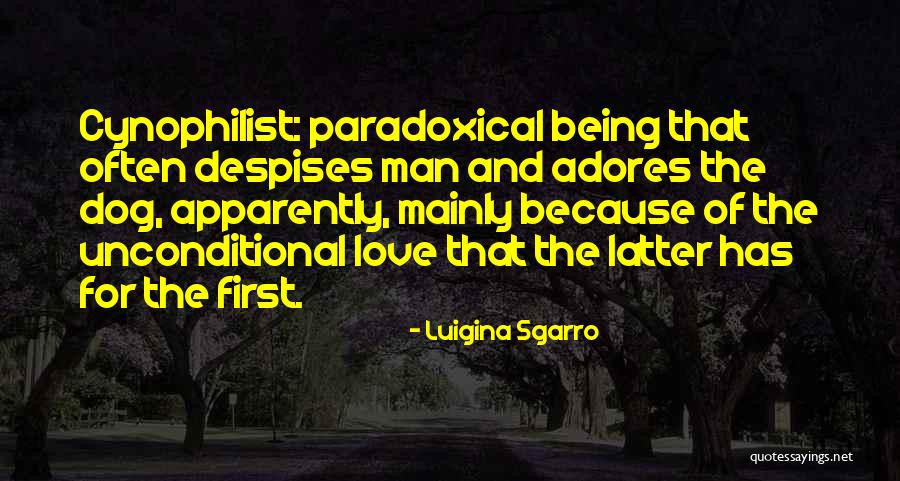 Unconditional Love And Dogs Quotes By Luigina Sgarro Unconditional Love And Dogs Quotes By Luigina Sgarro