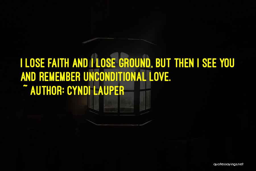 Unconditional Love And Friendship Quotes By Cyndi Lauper