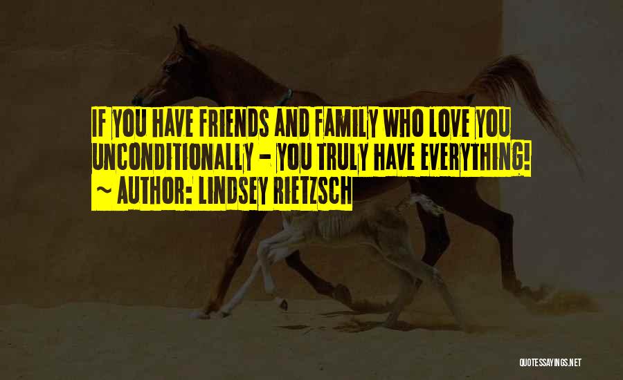 Unconditional Love And Friendship Quotes By Lindsey Rietzsch