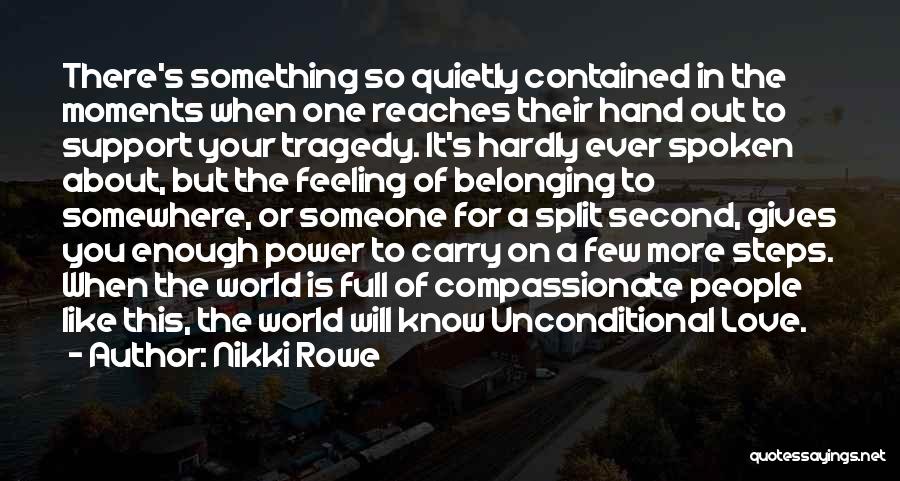 Unconditional Love And Friendship Quotes By Nikki Rowe