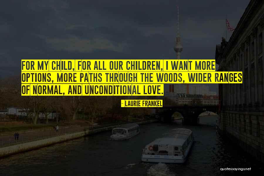 Unconditional Love Children Quotes By Laurie Frankel Unconditional Love Children Quotes By Laurie Frankel