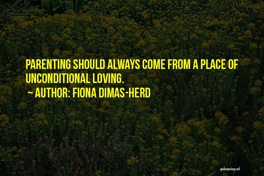 Unconditional Love For Family Quotes By Fiona Dimas-Herd