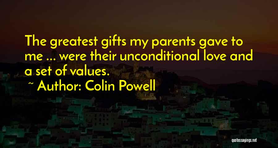 Unconditional Love For Parents Quotes By Colin Powell