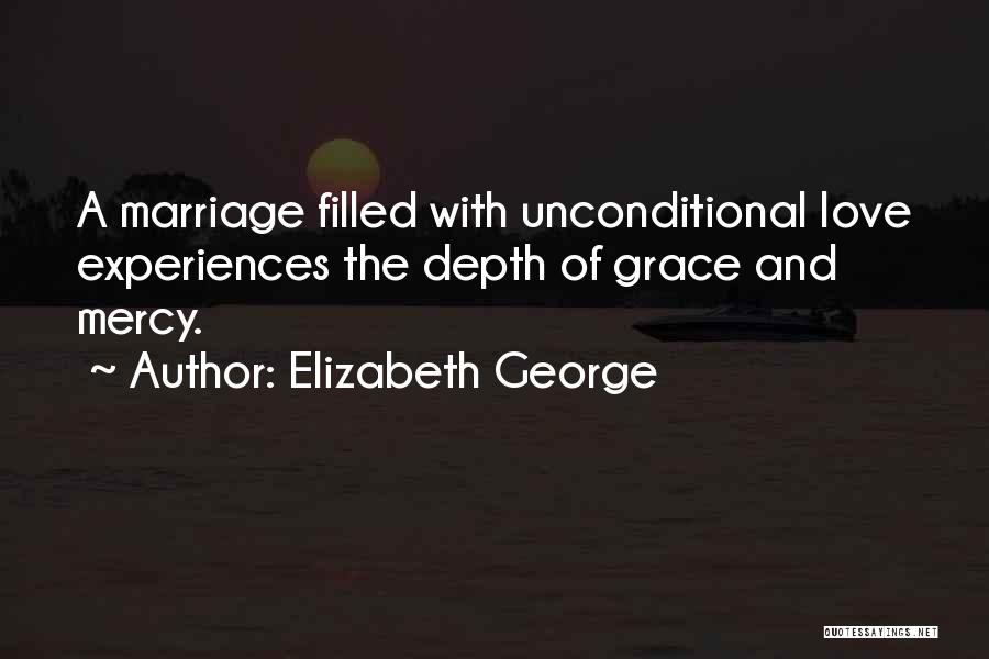 Unconditional Love In Marriage Quotes By Elizabeth George