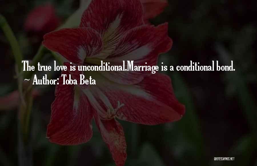 Unconditional Love In Marriage Quotes By Toba Beta