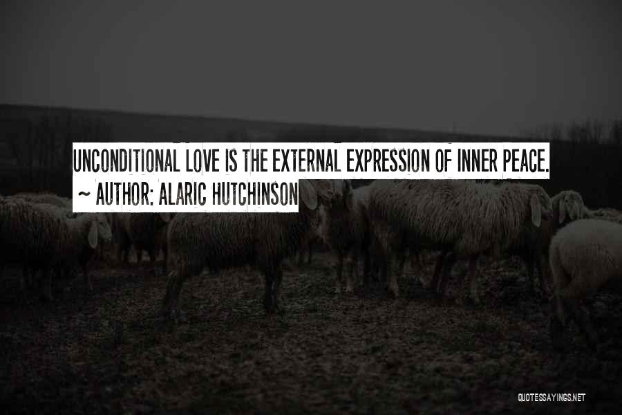 Unconditional Love Love Quotes By Alaric Hutchinson