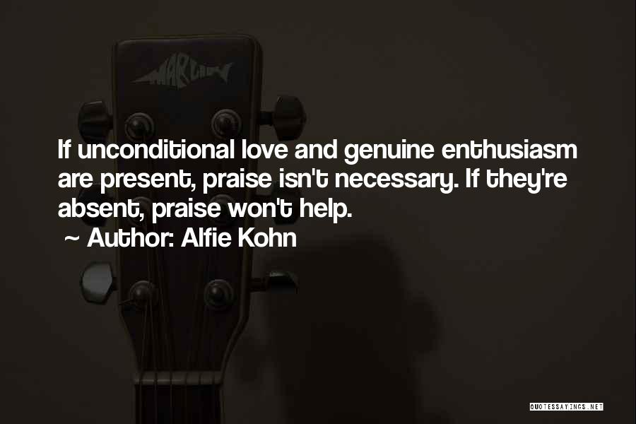 Unconditional Love Love Quotes By Alfie Kohn