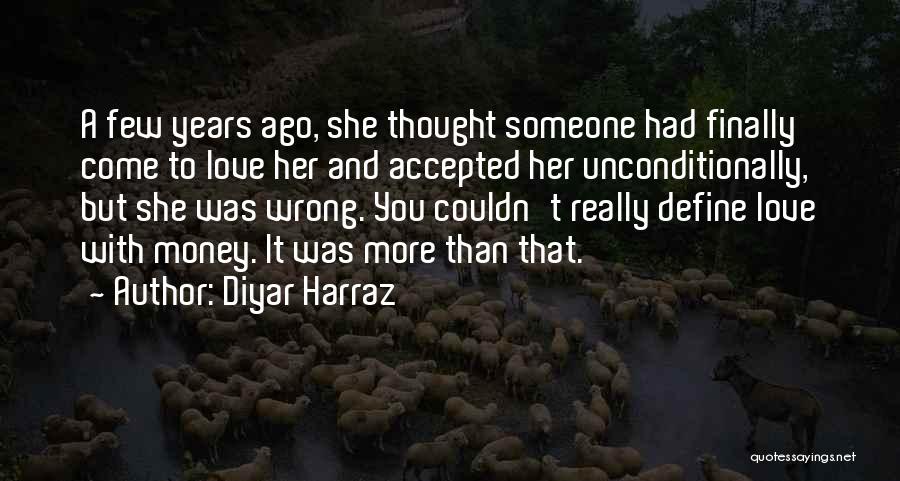 Unconditional Love Love Quotes By Diyar Harraz