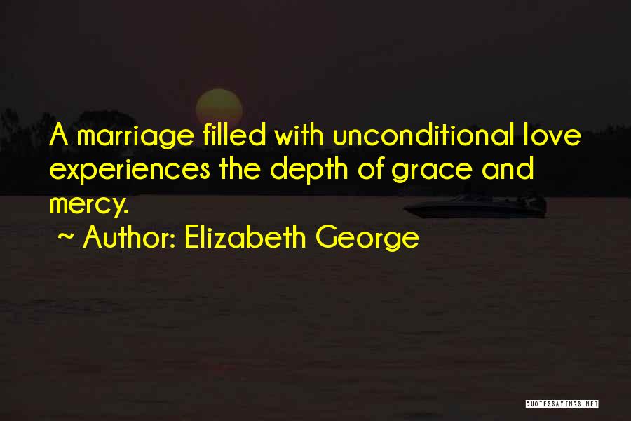 Unconditional Love Of God Quotes By Elizabeth George