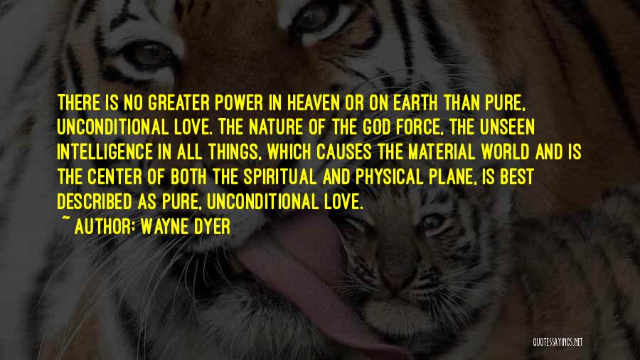 Unconditional Love Of God Quotes By Wayne Dyer