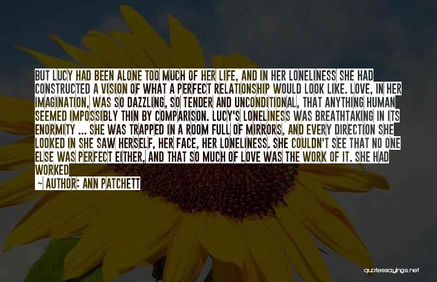 Unconditional Love Or No Relationship Quotes By Ann Patchett