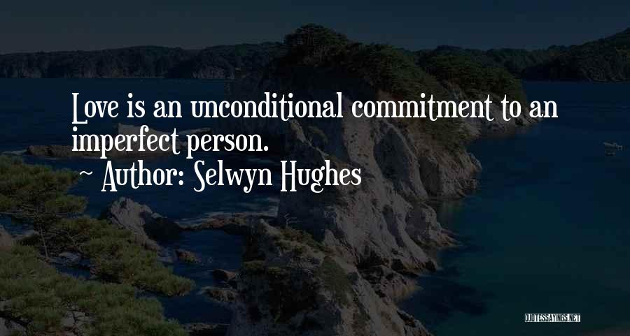 Unconditional Love Or No Relationship Quotes By Selwyn Hughes