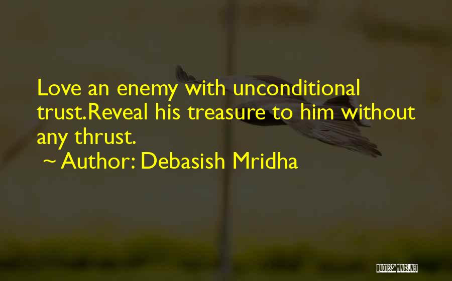 Unconditional Love Philosophy Quotes By Debasish Mridha