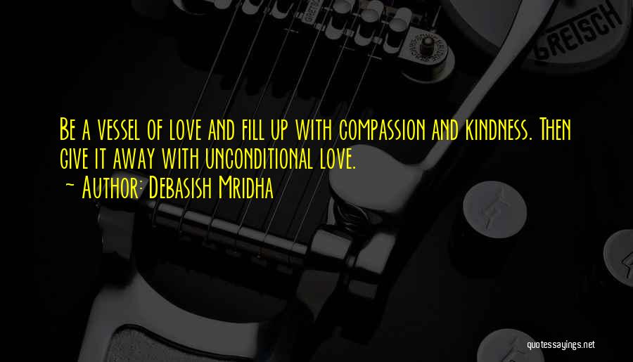 Unconditional Love Philosophy Quotes By Debasish Mridha