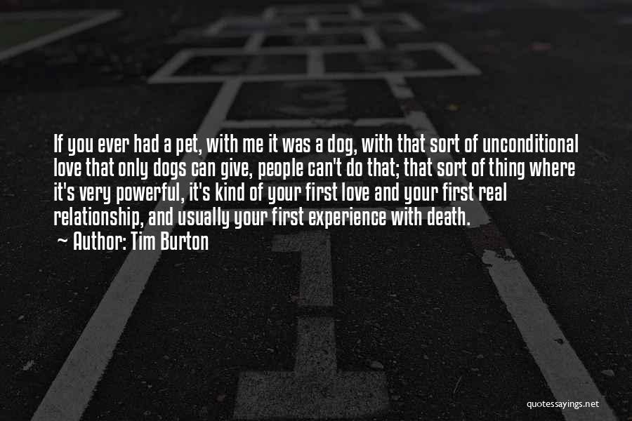 Unconditional Pet Love Quotes By Tim Burton